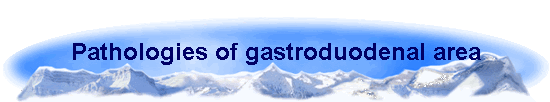 Pathologies of gastroduodenal area